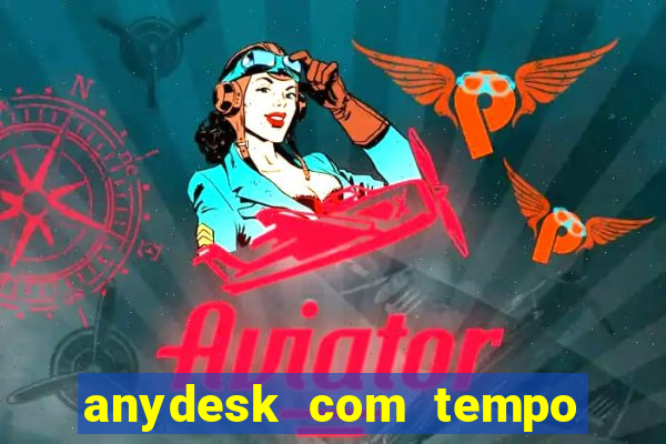 anydesk com tempo de uso